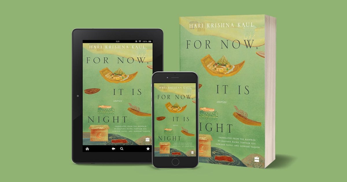 “That Which We Cannot Speak Of” — A Short Story from For Now, It Is Night: Stories (HarperCollins/Archipelago Books, 2023) by Hari Krishna Kaul